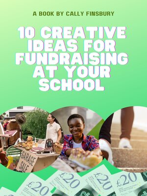 cover image of 10 Creative Ideas for Fundraising at Your School